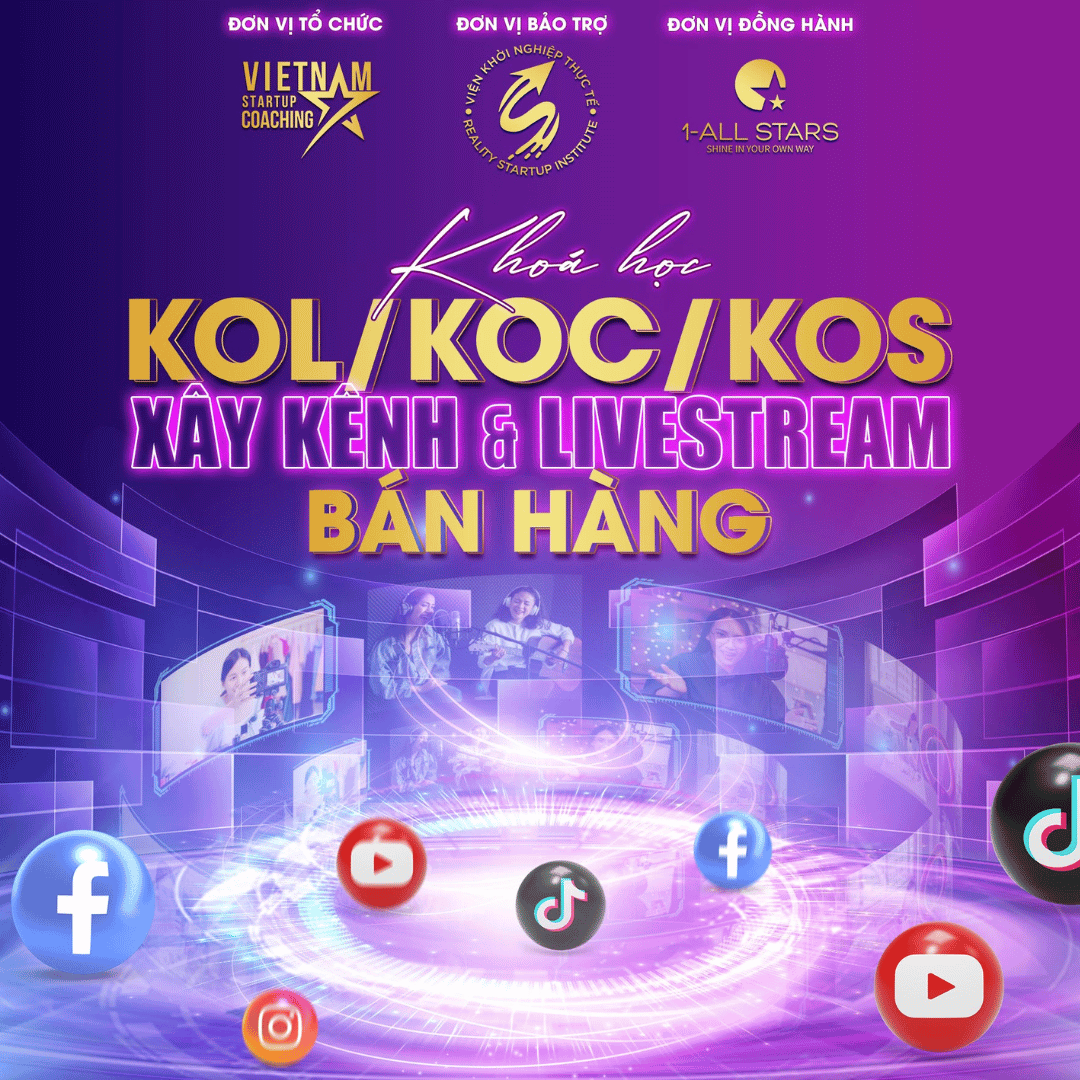 KHOÁ HỌC KOL-KOC-KOS (XÂY KÊNH VÀ LIVESTREAM BÁN HÀNG)